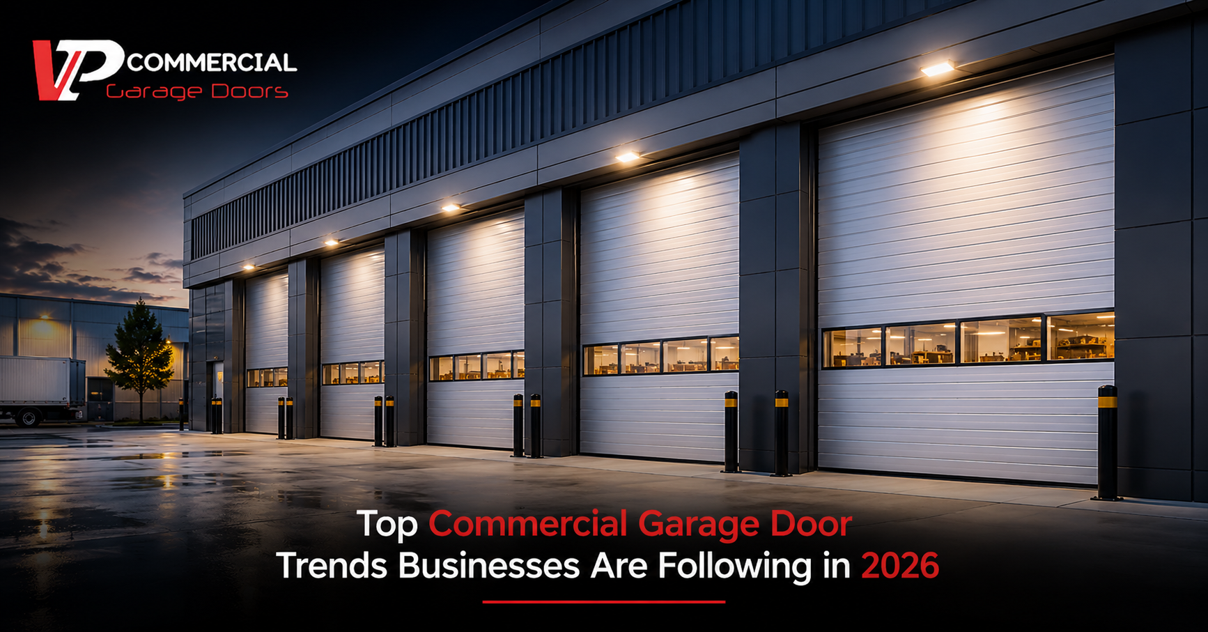 Top Commercial Garage Door Trends Businesses Are Following in 2026